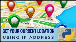 Get your current location using IP address in python | #pyGuru