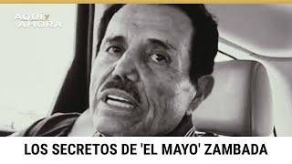 ¿Cuáles son los secretos de 'El Mayo' Zambada?