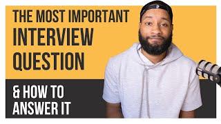 Answering the MOST Important Interview Question