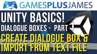 Unity Basics - How To Create a Dialog Box & Import Text - Part 1