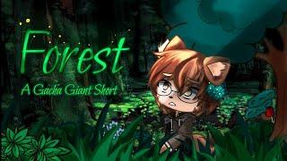 °Forest° - A Short Gacha Giant Vid