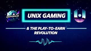 Spotlight: UniX Gaming & The Play-To-Earn Revolution