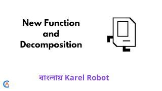 Create new function and  do decomposition Karel code | Karel Programming Bangla