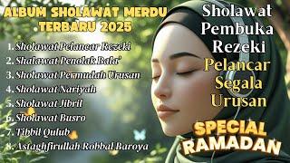 KUMPULAN SHOLAWAT VIRAL TERBARU SPESIAL RAMADHAN 2025 | SHOLAWAT JIBRIL PEMBUKA REJEKI