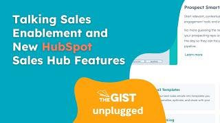 Talking Sales Enablement and New HubSpot Sales Hub Features | The Gist Unplugged