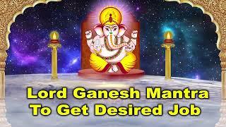 Lord Ganesh Mantra Chanting to Get Desired Job