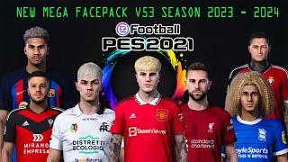 NEW MEGA FACEPACK V53 SEASON 2023 - 2024 || PES 2021 SMOKEPATCH & INFERNO || SIDER & CPK VERSION