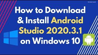 How to Install Android Studio 2020.3.1 on Windows 10