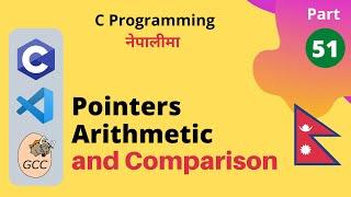 Pointers Arithmetic and Comparison | C Programming Tutorial in Nepali #51