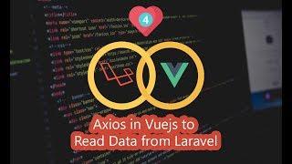 04 - How to Read Data From Database Using Vue and Axios