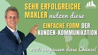 Sehr erfolgreiche Makler nutzen diese einfache Form der Kunden-Kommunikation