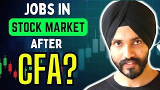 JOBS In STOCK MARKET After CFA Level-2 ? 