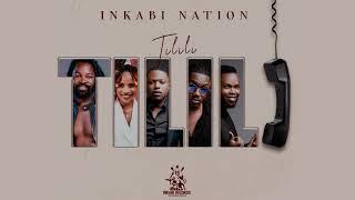 Inkabi Nation - Tilili (Official Audio)