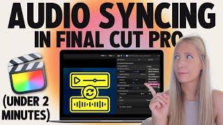  Tutorial: How to Easily Sync Audio in Final Cut Pro *for Beginners*