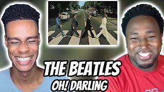 The Beatles - Oh! Darling | FIRST TIME REACTION