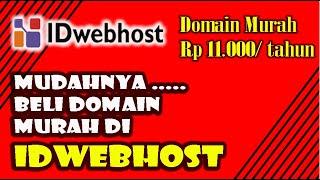 Domain Murah Rp 11.000/ tahun, Mudahnya Beli Domain Murah di IDWEBHOST