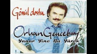 ORHAN GENCEBAY | YANAR YİNE BU YÜREK [HQ]