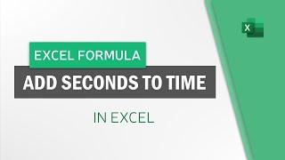 How to Add Seconds to Time in Excel