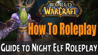 How To Roleplay a Night Elf in World of Warcraft | RP Guide