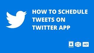 How To Schedule Tweets On Twitter App Android Mobile Phones | Mobile Video
