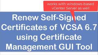 Renew self signed certificates of VCSA 6.7 using Certificate Management Tool