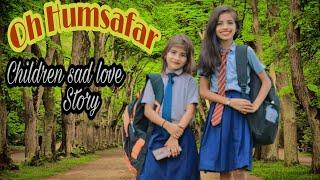 Oh Humsafar | Children Heart Touching Sad Love Story | AIR Music Company