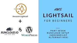 AWS Lightsail for Beginners - RunCloud Setup | ServerPilot Alternatives