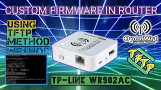 How to install custom firmware(Openwrt) in router using TFTP method | TP-LINK WR902AC (V3)