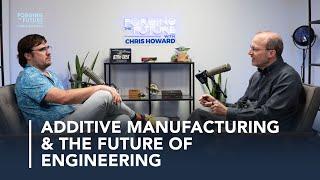 Additive Manufacturing & the Future of Engineering with AmPd's Timothy Neal