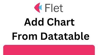 Flet Tutorial - DataTable to Chart