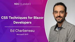 CSS Techniques for Blazor Developers - Ed Charbeneau - NDC London 2023