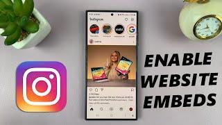 How To Allow 'Embeds To Websites' On Instagram