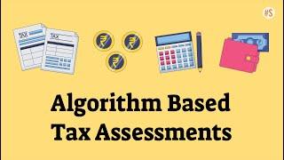 Income Tax Department Is Reopening Old Tax Assessments Based On Algorithm