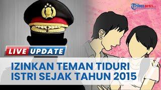 Selain 'Jual' Istri ke Rekan Sesama Polisi, Aiptu AR Juga Kerap Konsumsi Narkoba Sebelum Beraksi