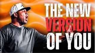 Eric Thomas - THE NEW VERSION OF YOU IN 2025 (Powerful Motivational Video)