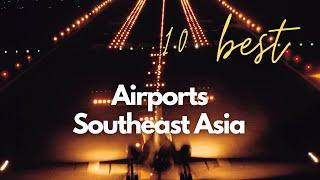 10 Best Airports in Southeast Asia
