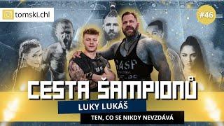 LUKY LUKÁŠ - TEN CO SE NEVZDÁVÁ | CESTA ŠAMPIONŮ #46