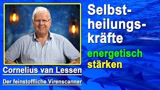 Selbstheilungskräfte energetisch stärken | Cornelius van Lessen