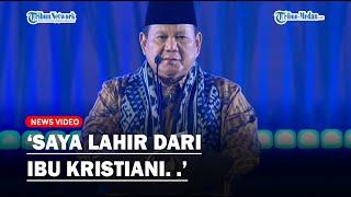 PIDATO PRABOWO di Natal Nasional: Saya Lahir dari Ibu Beragama Kristiani