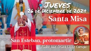  MISA DE HOY jueves 26 de Diciembre 2024 - Padre Arturo Cornejo