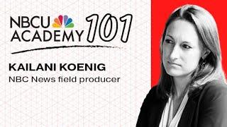 Tips for Field Producing - NBCU Academy 101