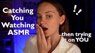 Friend Catches You Watching ASMR (then tries it on YOU!)