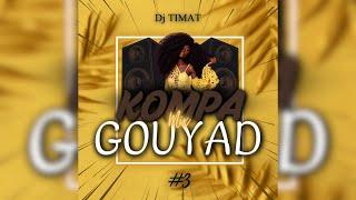 KOMPA GOUYAD MIX #3 DJ TIMAT