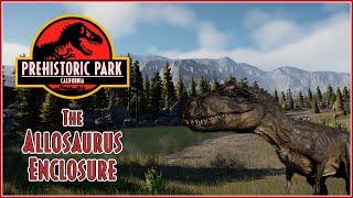 The Allosaurus Enclosure | Prehistoric Park: California | Jurassic World Evolution 2