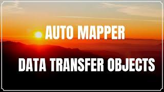 Data Transfer Object with AutoMapper (Object to Object Mapper) | ASP.NET Core 6 REST API  2022