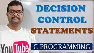 15 - DECISION CONTROL STATEMENTS - C PROGRAMMING