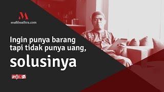 VP0009 (1438H) | Ingin punya barang tapi tidak punya uang, solusinya | Ustadz Muflih Safitra, M.Sc