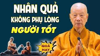 Nhân quả không phụ lòng người sống tốt - HT. Thích Trí Quảng