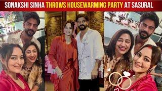 Sonakshi Sinha Throws Housewarming Party At Her Sasural With Husband Zaheer Iqbal
