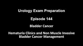 Bladder Cancer - Hematuria Clinics and Non-Muscle Invasive Bladder Cancer Management